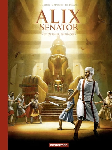 Alix Senator - Édition Deluxe (Tome 2) - Le Dernier Pharaon - Denis Bajram - Jacques Martin - Thierry Demarez - Valérie Mangin