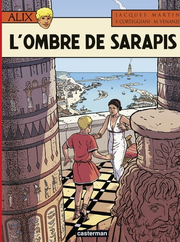 Alix (Tome 31) - L'Ombre de Sarapis - Mathieu Barthélémy - Marco Venanzi - François Corteggiani - Jacques Martin