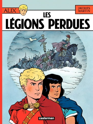 Alix (Tome 6) - Les Légions perdues - Jacques Martin