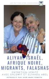 Aliyah, Israël, Afrique noire, migrants, Falashas...