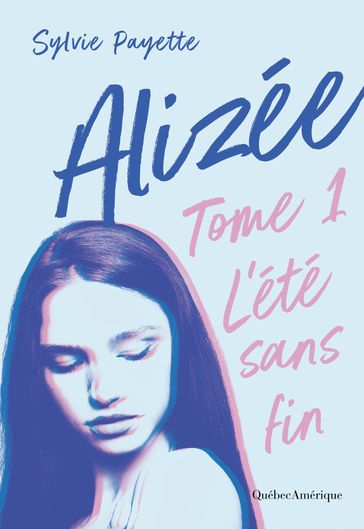 Alizée 1 - L'été sans fin - Sylvie Payette