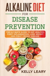 Alkaline Diet FOR DISEASE PREVENTION