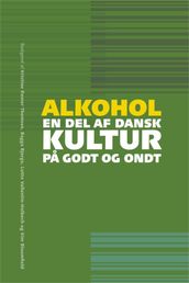 Alkohol - en del af dansk kultur pa godt og ondt