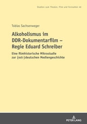 Alkoholismus im DDR-Dokumentarfilm  Regie Eduard Schreiber