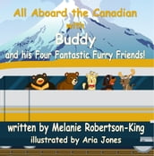 All Aboard the Canadian with Buddy and his Four Fantastic Furry Friends!