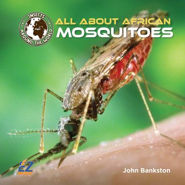 All About African Mosquitoes - John Bankston