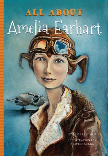 All About Amelia Earhart - Lew Freedman