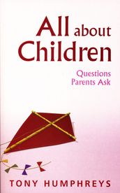 All About Children  Questions Parents Ask