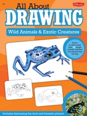 All About Drawing Wild Animals & Exotic Creatures