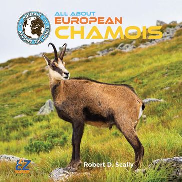 All About European Chamois - Robert D. Scally