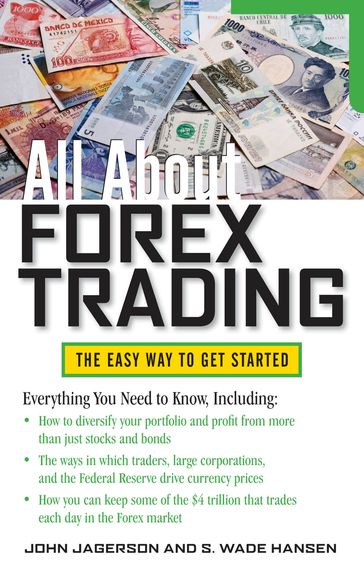 All About Forex Trading - John Jagerson - S. Wade Hansen