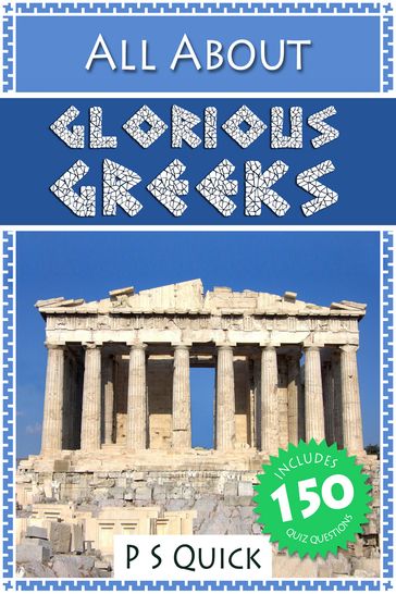 All About: Glorious Greeks - P S Quick