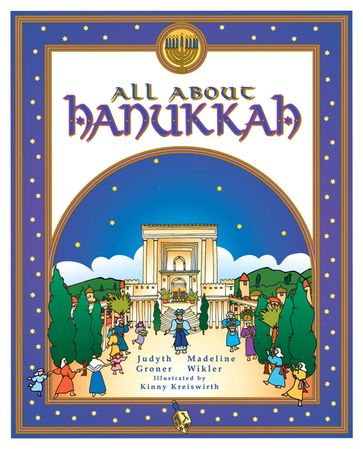 All About Hanukkah - Judyth Groner - Madeline Wikler