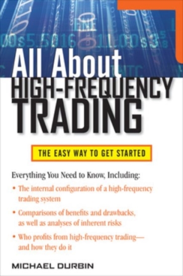 All About High-Frequency Trading - Michael Durbin