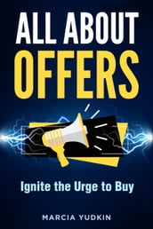 All About Offers: Ignite the Urge to Buy