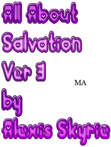 All About Salvation Ver 3 - Alexis Skyrie