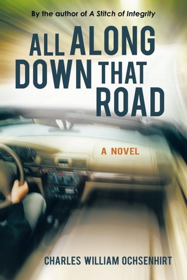 All Along Down That Road - Charles William Ochsenhirt