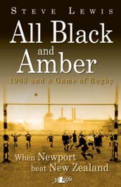 All Black and Amber - 1963 and a Game of Rugby