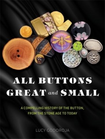 All Buttons Great and Small - Lucy Godoroja