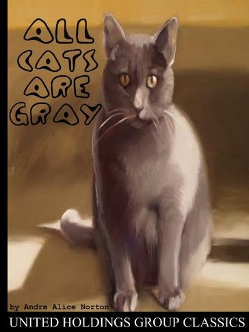 All Cats Are Gray - Andre Alice Norton