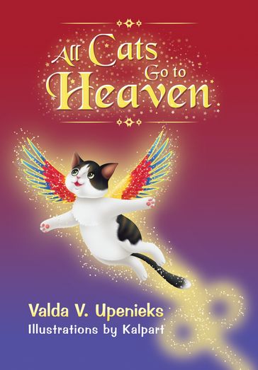 All Cats Go to Heaven - Valda V. Upenieks