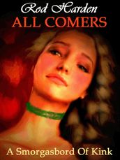 All Comers: A Smorgasbord of Kink