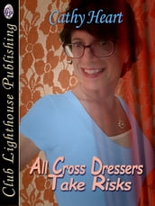 All Cross Dressers Take Risks