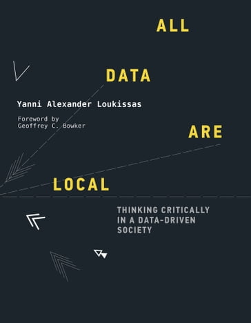 All Data Are Local - Yanni Alexander Loukissas