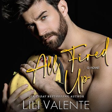All Fired Up - Lili Valente