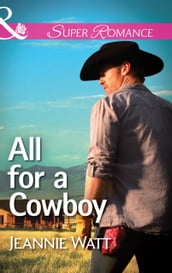All For A Cowboy (Mills & Boon Superromance) (The Montana Way, Book 3)