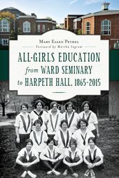 All-Girls Education from Ward Seminary to Harpeth Hall, 18652015