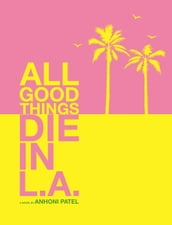 All Good Things Die in L.A.