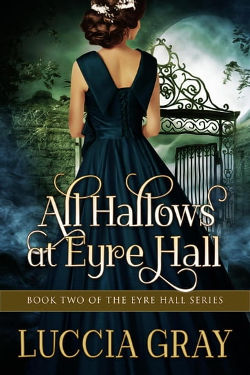 All Hallows at Eyre Hall - Luccia Gray