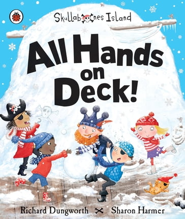 All Hands on Deck!: A Ladybird Skullabones Island picture book - Richard Dungworth