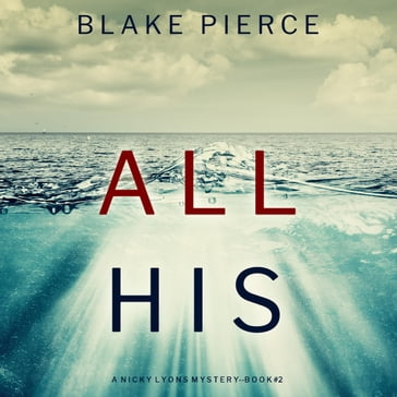 All His (A Nicky Lyons FBI Suspense ThrillerBook 2) - Blake Pierce