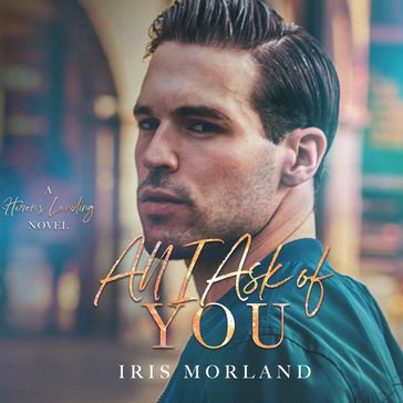 All I Ask of You - Iris Morland