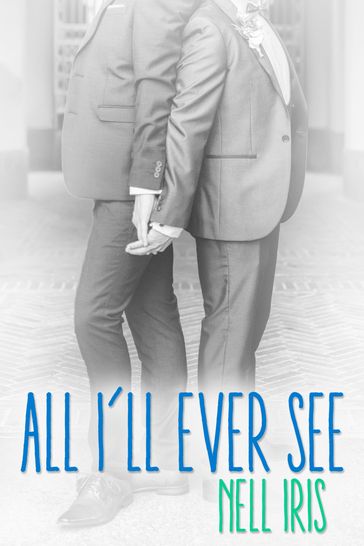 All I'll Ever See - Nell Iris