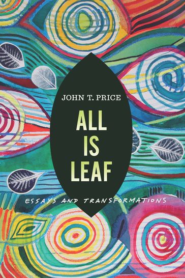 All Is Leaf - John T Price
