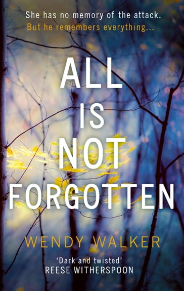 All Is Not Forgotten - Wendy Walker