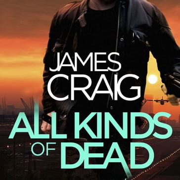 All Kinds of Dead - James Craig