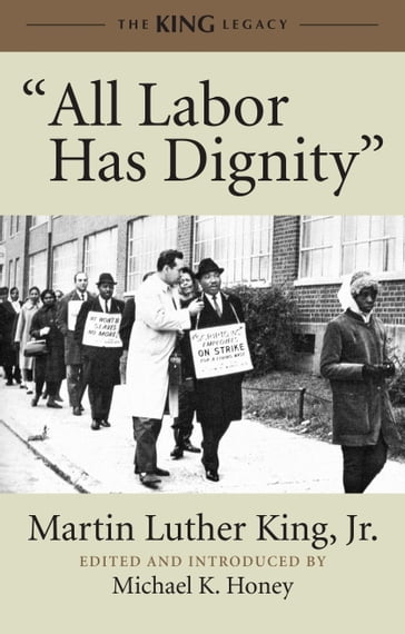 "All Labor Has Dignity" - Jr. Martin Luther King