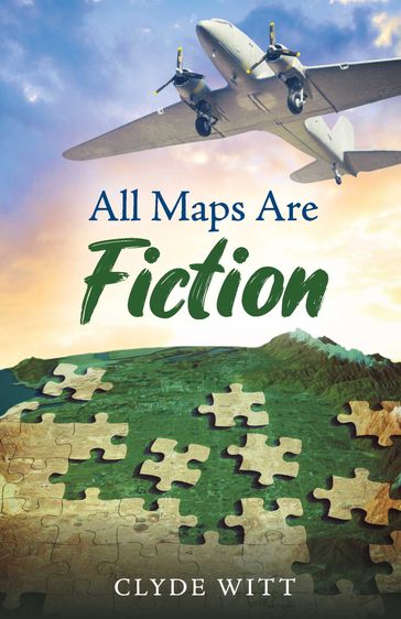 All Maps Are Fiction - Clyde Witt