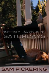 All My Days Are Saturdays