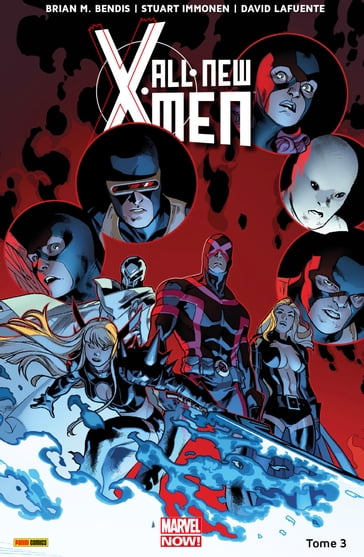 All-New X-Men (2013) T03 - Brian Michael Bendis - David Lafuente - Stuart Immonen