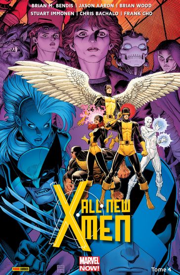 All-New X-Men (2013) T04 - Stuart Immonen - Brian M. Bendis - Jason Aaron - Brian Wood - Frank Cho - Chris Bachalo - Giuseppe Camuncoli - Esad Ribic - Kris Anka - David Lopez