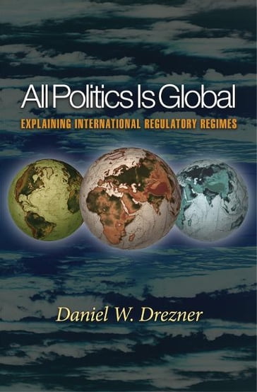 All Politics Is Global - Daniel W. Drezner