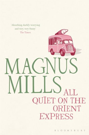 All Quiet on the Orient Express - Magnus Mills
