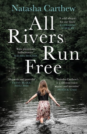 All Rivers Run Free - Natasha Carthew