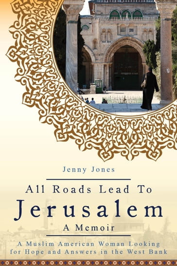 All Roads Lead to Jerusalem - Jenny Lynn Jones