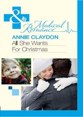 All She Wants For Christmas (Mills & Boon Medical)